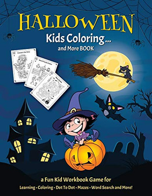 HALLOWEEN KIDS COLORING... And More BOOK : Fantastic Activity Book For Boys And Girls: Word Search, Mazes, Coloring Pages, Connect the Dots, how to Draw Tasks