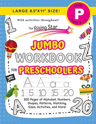 The Rising Star Jumbo Workbook for Preschoolers : (Ages 4-5) Alphabet, Numbers, Shapes, Sizes, Patterns, Matching, Activities, and More! (Large 8.5"x11" Size)