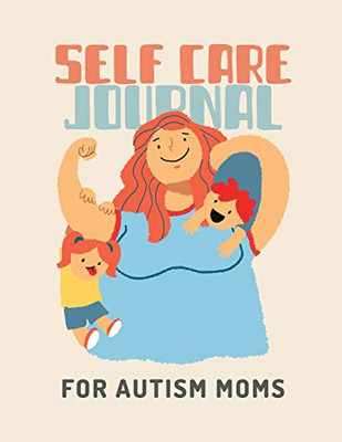 Self Care Journal For Autism Moms : For Adults | For Autism Moms | For Nurses | Moms | Teachers | Teens | Women | With Prompts | Day and Night | Self Love Gift