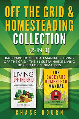 Off the Grid & Homesteading Bundle (2-in-1) : Backyard Homestead Manual + Living Off the Grid - The #1 Sustainable Living Box Set for Minimalists - 9781952395253