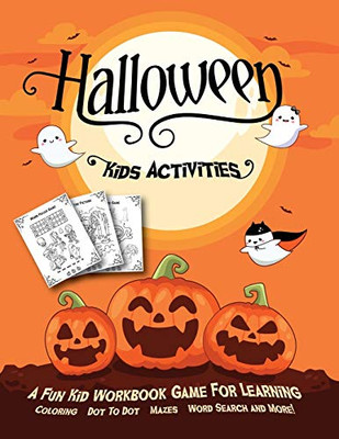 Halloween Kids Activities : Fantastic Activity Book For Boys And Girls: Word Search, Mazes, Coloring Pages, Connect the Dots, how to Draw Tasks. For Kids Ages 5-8