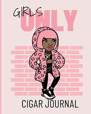 Girls Only Cigar Journal : Aficionado | Cigar Bar Gift | Cigarette Notebook | Humidor | Rolled Bundle | Flavors | Strength | Cigar Band | Stogies and Mash | Earthy