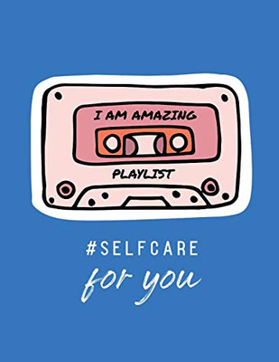 I Am Amazing Playlist Self Care For You : For Adults | For Autism Moms | For Nurses | Moms | Teachers | Teens | Women | With Prompts | Day and Night | Self Love Gift