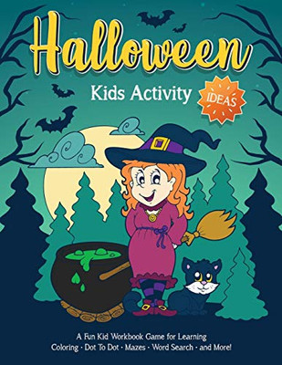 Halloween Kids Activity Ideas : Fantastic Activity Book for Boys and Girls: Word Search, Mazes, Coloring Pages, Connect the Dots, how to Draw Tasks - For Kids Ages 4-6