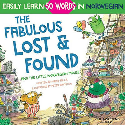The Fabulous Lost & Found and the Little Norwegian Mouse : Heartwarming & Fun English Norwegian Children's Book to Learn 50 Norwegian Words (bilingual Norwegian English)
