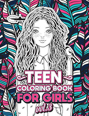 Teen Coloring Books for Girls : Fun Activity Book for Older Girls Ages 12-14, Teenagers; Detailed Design, Zendoodle, Creative Arts, Relaxing Ad Stress Relief! - 9781801010535