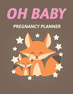 Oh Baby Pregnancy Planner : Pregnancy Planner Gift | Trimester Symptoms | Organizer Planner | New Mom Baby Shower Gift | Baby Expecting Calendar | Baby Bump Diary | Keepsake Memory