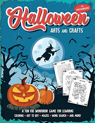 Halloween Arts and Crafts for Preschoolers : Fantastic Activity Book for Boys and Girls: Word Search, Mazes, Coloring Pages, Connect the Dots, how to Draw Tasks - For Kids Ages 4-8