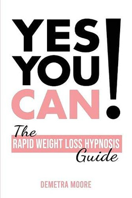 Yes You CAN!-The Rapid Weight Loss Hypnosis Guide : Challenge Yourself: Burn Fat, Lose Weight And Heal Your Body And Your Soul. Powerful Guided Meditation For Women Who Wanna Lose Weight