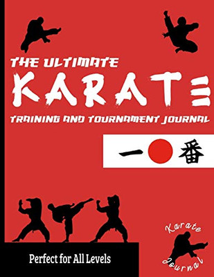 The Ultimate Karate Training and Tournament Journal : Record and Track Your Training, Tournament and Year Performance: Perfect for Kids and Teen's: Journal/Diary, 8.5 X 11-inch X 80 Pages