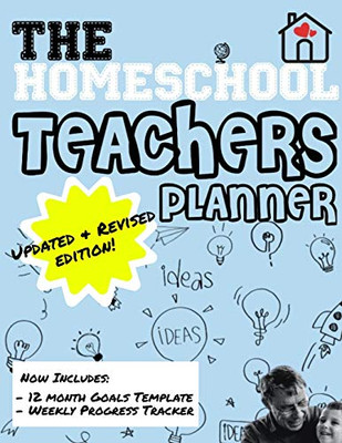 The Homeschool Teachers Planner : The Homeschool Planner to Help Organize Your Lessons, Record & Track Results and Review Your Child's Homeschooling Progress | For One Child | 8.5 X 11 Inch