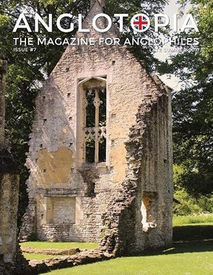 Anglotopia Magazine - Issue #7 - The Anlgophile Magazine - Stourhead, Oxford, Soho, Post Boxes, Queen Anne, Salisbury, Wordsworth, Twinings, Evelyn Waugh, and More! : The Anglophile Magazine