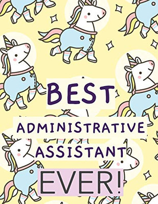 Best Administrative Assistant Ever : Time Management Journal | Agenda Daily | Goal Setting | Weekly | Daily | Student Academic Planning | Daily Planner | Growth Tracker Workbook - 9781952035593