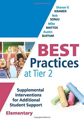 Best Practices at Tier 2 (Elementary) : Supplemental Interventions for Additional Student Support, Elementary (an Rti at Work Guide for Implementing Tier 2 Interventions in Elementary Classrooms )