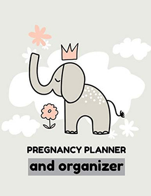 Pregnancy Planner And Organizer : New Due Date Journal | Trimester Symptoms | Organizer Planner | New Mom Baby Shower Gift | Baby Expecting Calendar | Baby Bump Diary | Keepsake Memory - 9781952378379