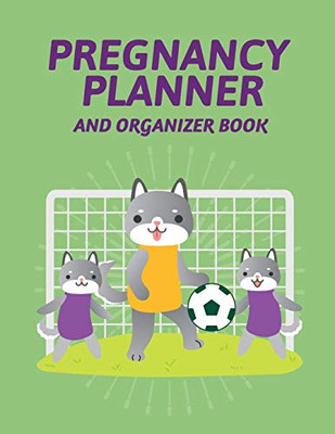Pregnancy Planner And Organizer Book : New Due Date Journal | Trimester Symptoms | Organizer Planner | New Mom Baby Shower Gift | Baby Expecting Calendar | Baby Bump Diary | Keepsake Memory - 9781952035852