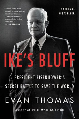 Ike's Bluff: President Eisenhower's Secret Battle to Save the World