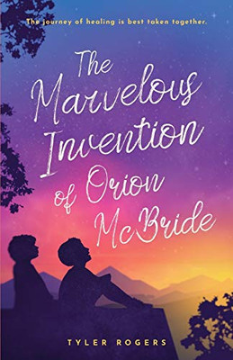 The Marvelous Invention of Orion McBride