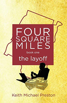 Four Square Miles : Book One: The Layoff