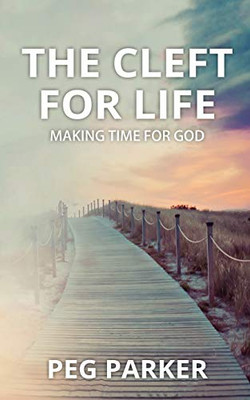 The Cleft For Life : Making Time for God