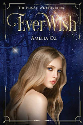 Everwish; The : Primati Witches Book One