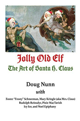 Jolly Old Elf : The Art of Santa H. Claus