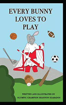 Every Bunny Loves to Play - 9781777297503