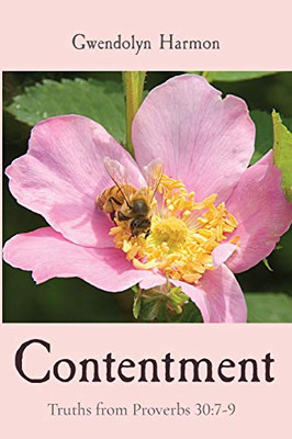 Contentment : Truths from Proverbs 30:7-9