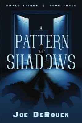 A Pattern of Shadows: Small Things Book 3