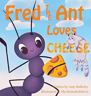Fred the Ant Loves Cheese - 9781734425802