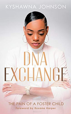DNA Exchange : The Pain of a Foster Child