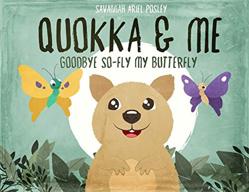 Quokka & Me : Goodbye So-Fly My Butterfly