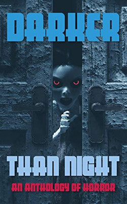 Darker Than Night : An Anthology of Horror