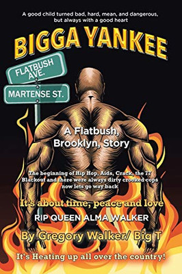 BIGGA YANKEE : A Flatbush. Brooklyn, Story