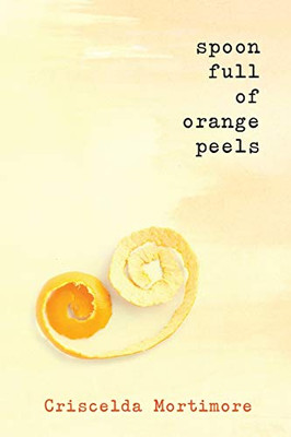 Spoon Full of Orange Peels - 9781735628912