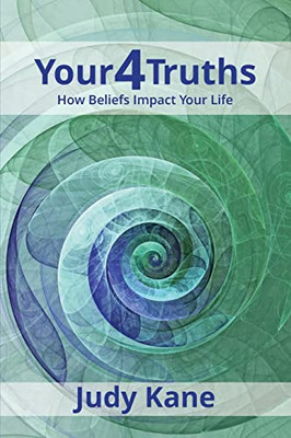 Your4Truths : How Beliefs Impact Your Life