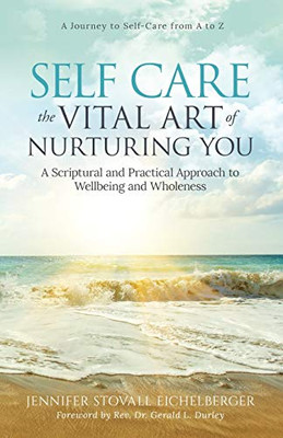 Self Care : The Vital Art of Nurturing You