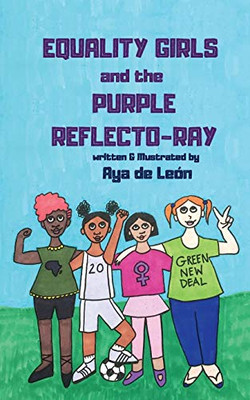 Equality Girls and the Purple Reflecto-Ray