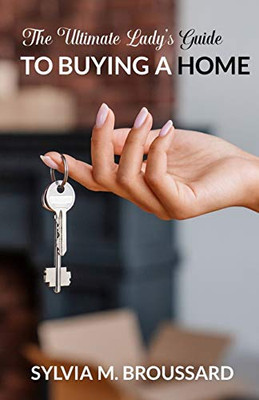 The Ultimate Lady's Guide to Buying a Home