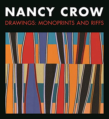 Nancy Crow : Drawings: Monoprints and Riffs