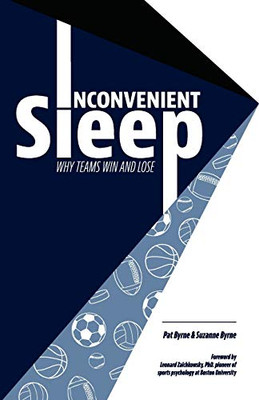 Inconvenient Sleep : Why Teams Win and Lose