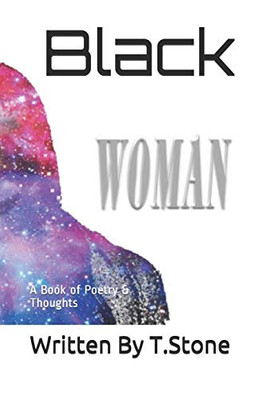 Black Woman : A Book of Poetry and Thoughts