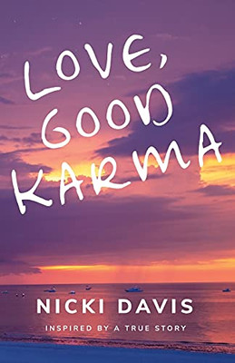 Love, Good Karma : Inspired by a True Story