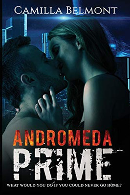 Andromeda Prime : An Erotic, Sci-Fi Romance