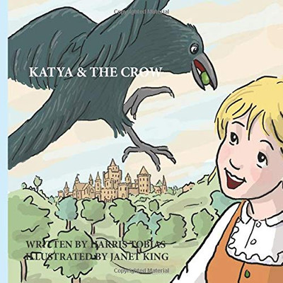 Katya & the Crow : A Traditional Fairy Tale
