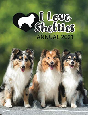 I Love Shelties Annual 2021 - 9781913916046