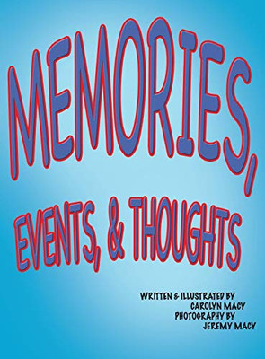 Memories, Events, & Thoughts - 9781732860438