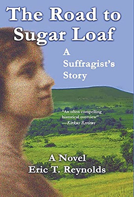The Road to Sugar Loaf: A Suffragist's Story