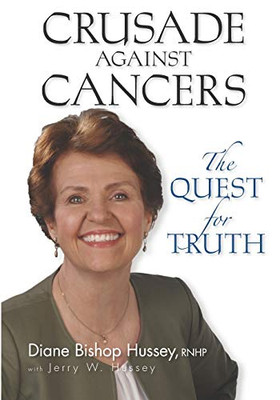 Crusade Against Cancers: The Quest for Truth
