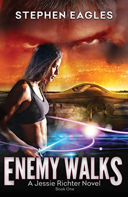 Enemy Walks : Book 1: A Jessie Richter Novel